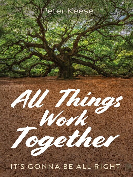 Title details for All Things Work Together by Peter Keese - Available